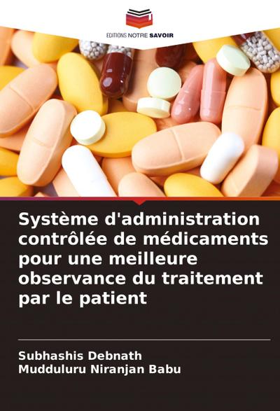 Système d’administration contrôlée de médicaments pour une meilleure observance du traitement par le patient