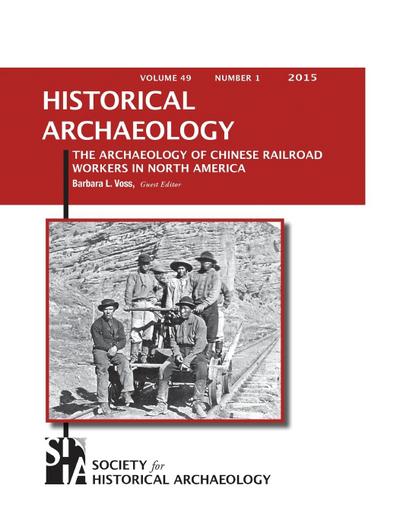 The Archaeology of Chinese Railroad Workers in North America