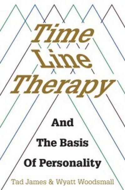 James, T: Time Line Therapy and the Basis of Personality