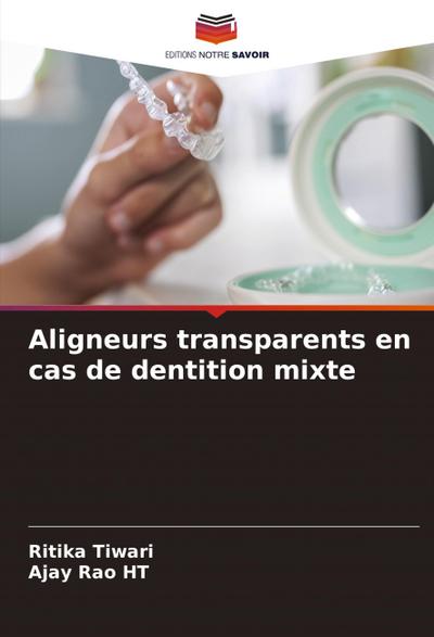 Aligneurs transparents en cas de dentition mixte