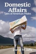 Domestic Affairs: Tales of American Males