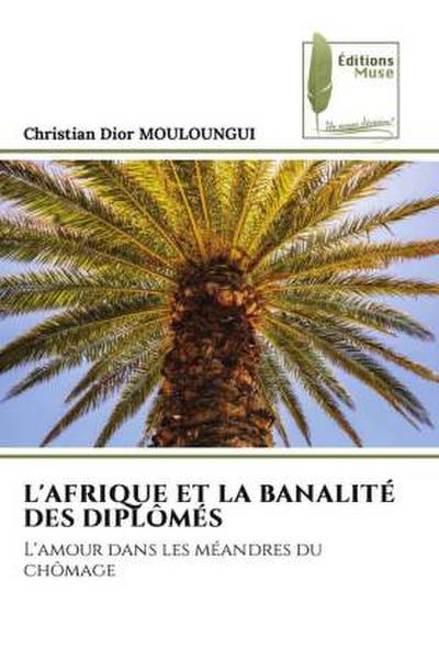 L’AFRIQUE ET LA BANALITÉ DES DIPLÔMÉS