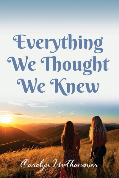 Everything We Thought We Knew