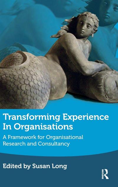 Transforming Experience in Organisations