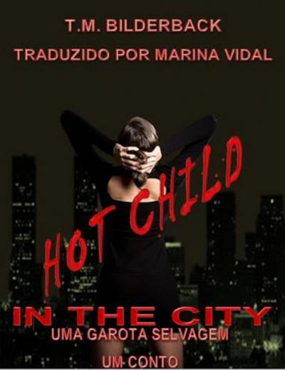 Hot Child in the City - Uma Garota Selvagem