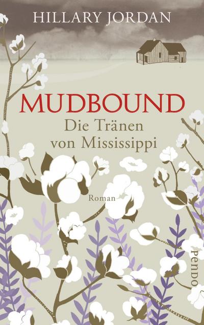 Mudbound – Die Tränen von Mississippi: Roman
