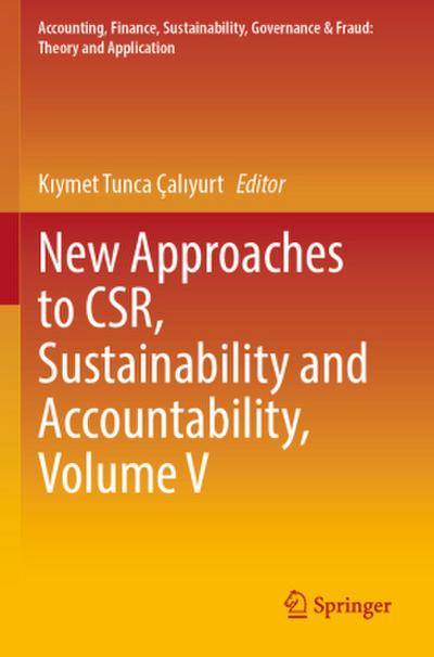 New Approaches to CSR, Sustainability and Accountability, Volume V