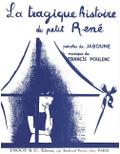 La tragique histoire du petit René: pour voix et piano
