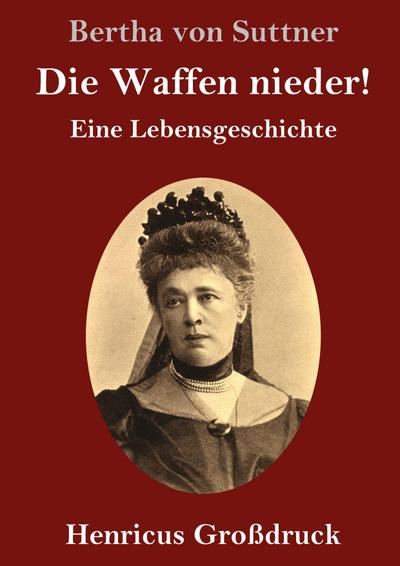 Die Waffen nieder! (Großdruck)