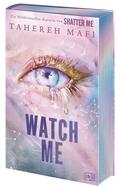 Watch Me - Ein Shatter-Me-Roman 1