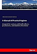 A Manual of Practical Hygiene