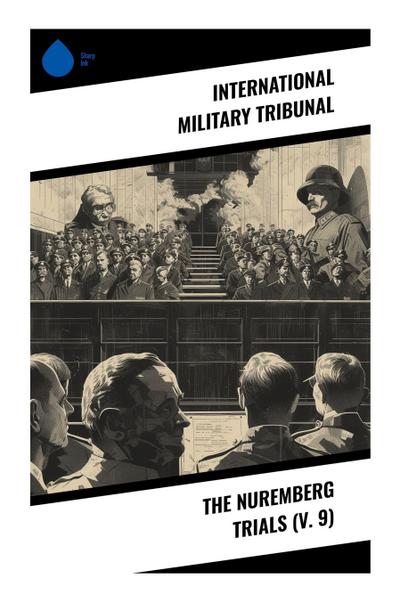 The Nuremberg Trials (V. 9)