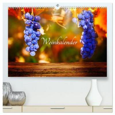 Weinkalender (hochwertiger Premium Wandkalender 2026 DIN A2 quer), Kunstdruck in Hochglanz
