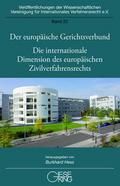 Der europäische Gerichtsverbund - Gegenwartsfragen der internationalen Schiedsgerichtsbarkeit - Die internationale Dimension des europäischen Zivilverfahrensrechts