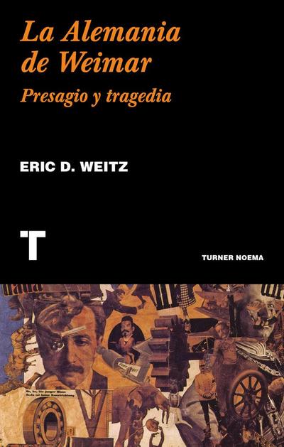 La Alemania de Weimar : presagio y tragedia