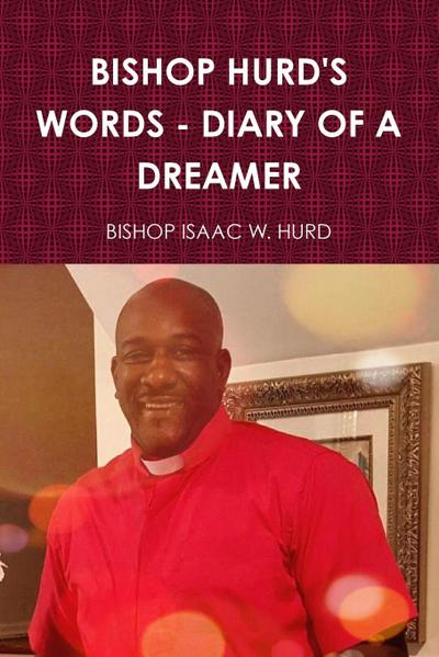 BISHOP HURD’S WORDS - DIARY OF A DREAMER