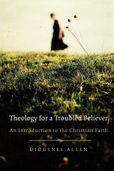 Theology for a Troubled Believer