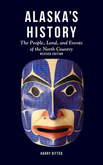 Alaska’s History, Revised Edition