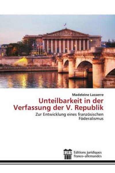 Unteilbarkeit in der Verfassung der V. Republik