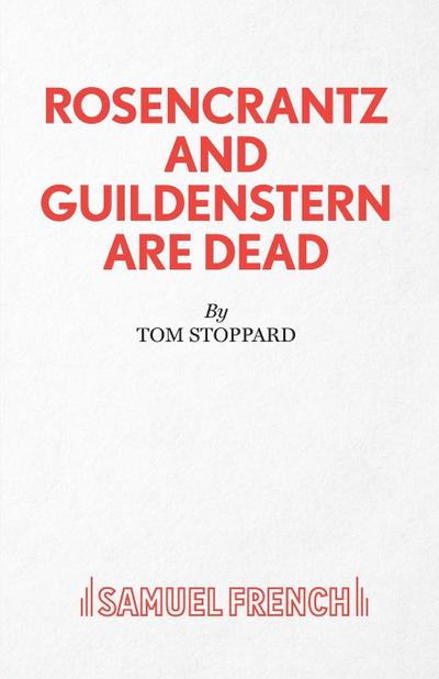 Rosencrantz And Guildenstern Are Dead - A Play