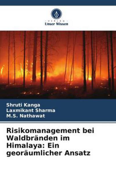 Risikomanagement bei Waldbränden im Himalaya: Ein georäumlicher Ansatz