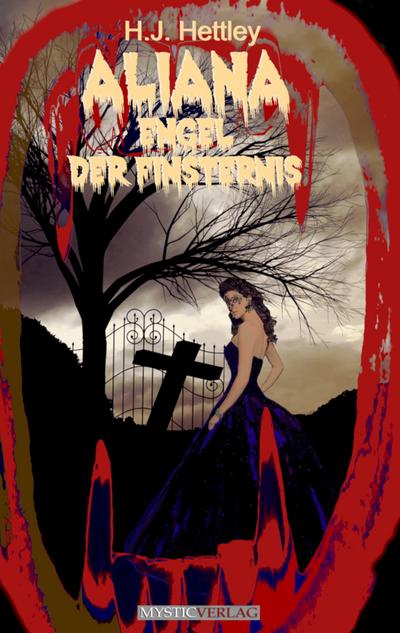 H. J. Hettley: Aliana Engel der Finsternis