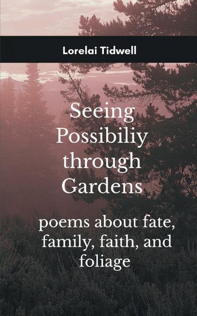 Seeing Possibility through Gardens