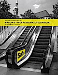 Warum ist hier kein Einkaufszentrum?