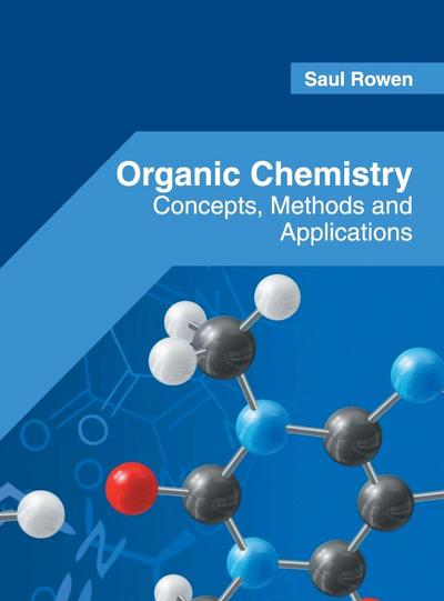 Organic Chemistry: Concepts, Methods and Applications