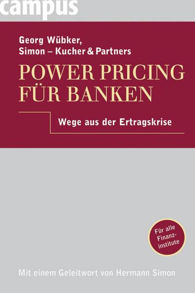 Power Pricing für Banken: Wege aus der Ertragskrise;