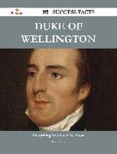 Duke of Wellington 94 Success Facts - Everything you need to know about Duke of Wellington