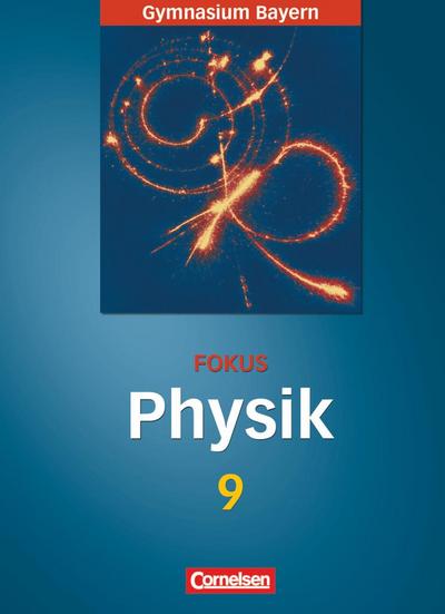 Fokus Physik. 9. Jahrgangsstufe. Schülerbuch. Gymnasium Bayern