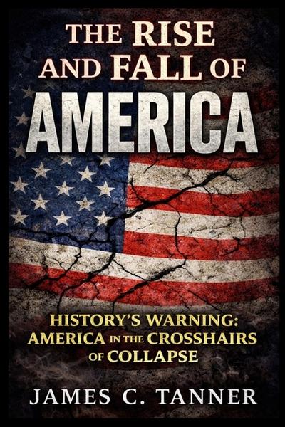 The Rise and Fall of America