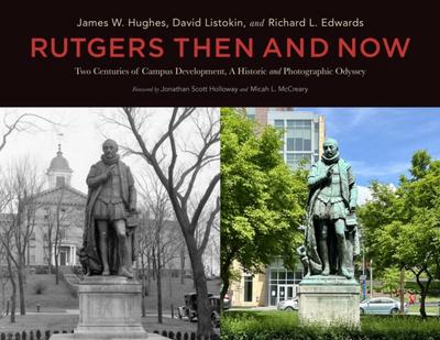 Rutgers Then and Now: Two Centuries of Campus Development