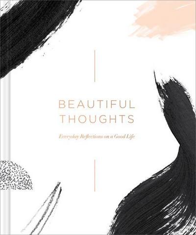 Beautiful Thoughts: Reflections on a Good Life