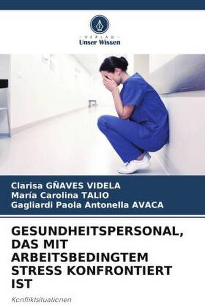 GESUNDHEITSPERSONAL, DAS MIT ARBEITSBEDINGTEM STRESS KONFRONTIERT IST