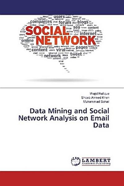 Data Mining and Social Network Analysis on Email Data