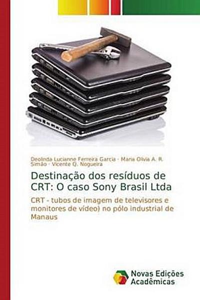 Destinação dos resíduos de CRT: O caso Sony Brasil Ltda