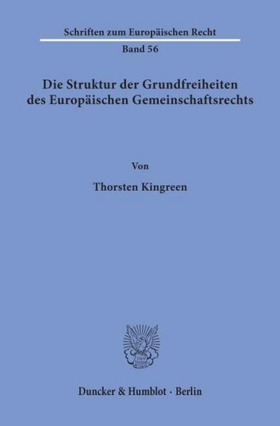 Die Struktur der Grundfreiheiten des Europäischen Gemeinschaftsrechts.