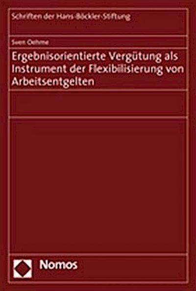 Ergebnisorientierte Vergütung als Instrument zur Flexibilisierung von Arbeitsentgelten