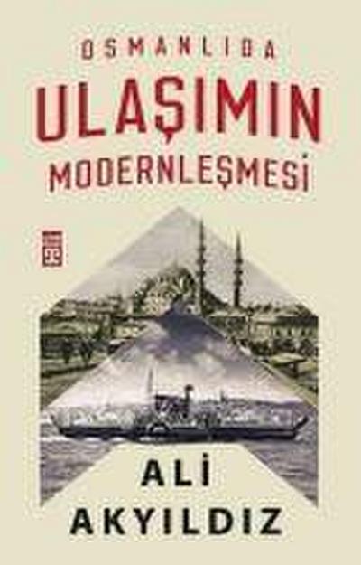 Osmanlida Ulasimin Modernlesmesi