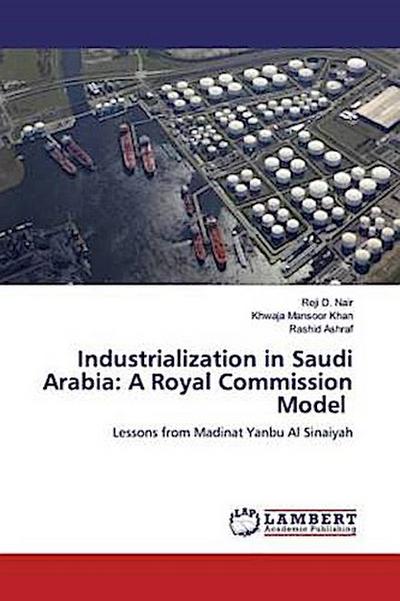 Industrialization in Saudi Arabia: A Royal Commission Model