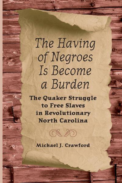The Having of Negroes Is Become a Burden