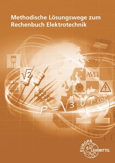 Methodische Lösungswege zum Rechenbuch Elektrotechnik