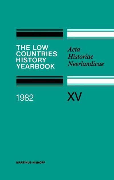 The Low Countries History Yearbook 1982