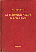 La Ténébreuse Affaire de Green-Park