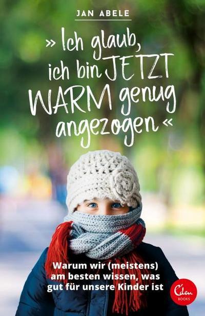 ’Ich glaub, ich bin jetzt warm genug angezogen’