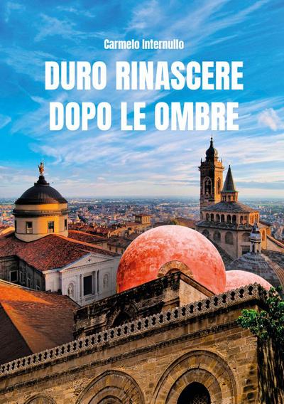 Duro rinascere dopo le ombre