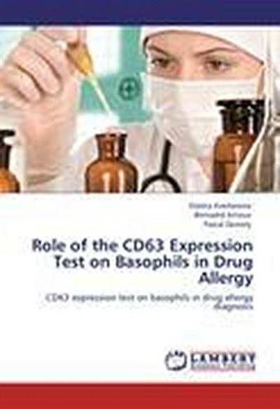 Role of the CD63 Expression Test on Basophils in Drug Allergy
