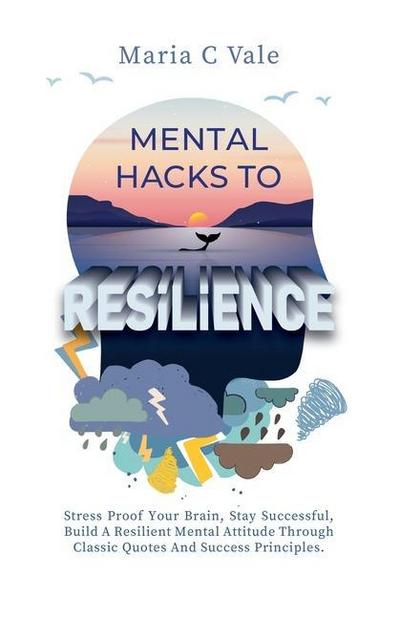 Mental Hacks to Resilience